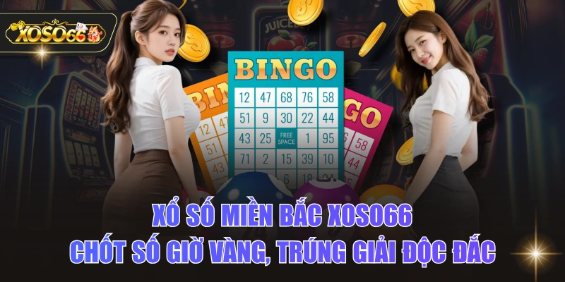 Xổ Số Miền Bắc XOSO66 - Chốt Số Giờ Vàng, Trúng Giải Độc Đắc 1 Xổ Số Miền Bắc XOSO66 - Chốt Số Giờ Vàng, Trúng Giải Độc Đắc Xổ Số Miền Bắc XOSO66 - Chốt Số Giờ Vàng, Trúng Giải Độc Đắc